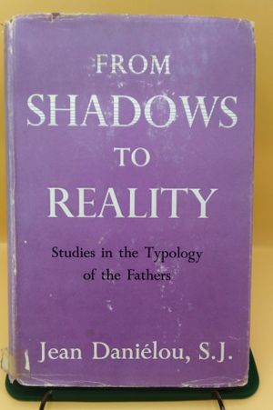 From Shadows to Reality Studies in the Typology of the Fathers image number 0