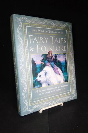 The World Treasury of Fairy Tales & Folklore: A Family Heirloom of ...