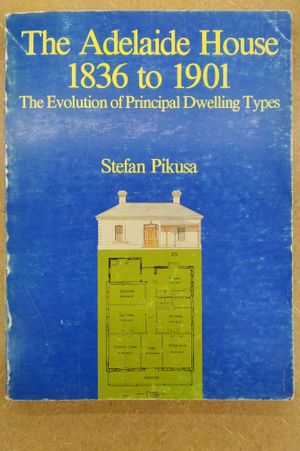 The Adelaide House, 1836 to 1901: The Evolution of Principal Dwelling Types image number 0
