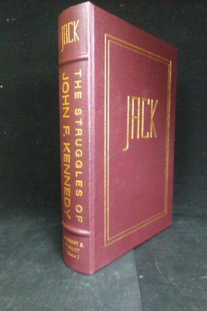 Jack : The Struggles of John F. Kennedy / JFK : The Presidency of John F. Kennedy (2 Volume set) ( The Library of the Presidents ) image number 0