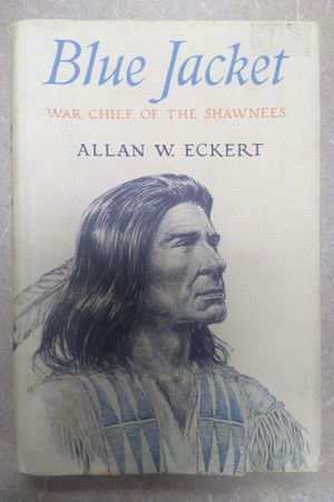 Blue Jacket: War Chief of the Shawnees by Allan W. Eckert (1969-06-03) image number 1