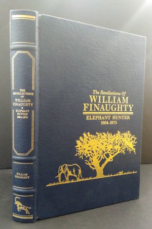 Recollections of William Finaughty, Elephant Hunter image number 0