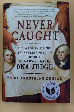 Never Caught: The Washingtons' Relentless Pursuit of Their Runaway Slave, Ona Judge image number 0