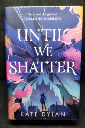 Until We Shatter: An Epic, Addictive and Romantic Heist Fantasy image number 0