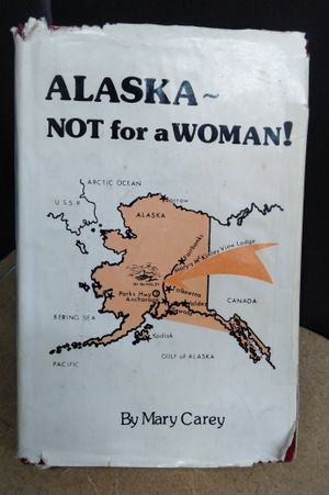 Alaska---Not for a Woman! image number 0