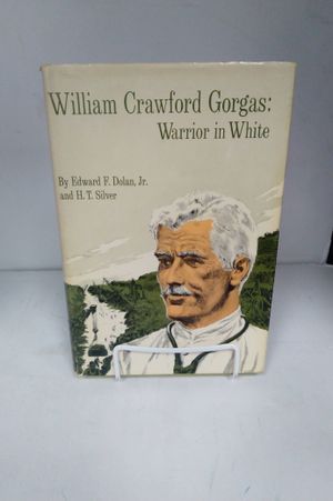 William Crawford Gorgas: Warrior in White image number 0