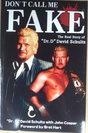 Don't Call Me Fake: The Real Story of "Dr. D" David Schultz image number 0