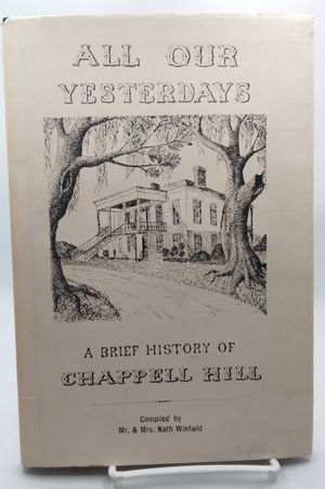 All Our Yesterdays: A Brief History of Chappell Hill image number 0