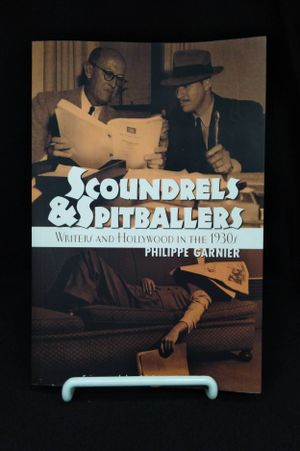 Scoundrels & Spitballers: Writers and Hollywood in the 1930s