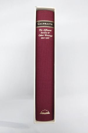 Galbraith the Affluent Society & Other Writings, 1952-1967 image number 0