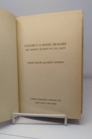 Nature's Twelve Magic Healers: Amazing Secrets of Cell Salts image number 1