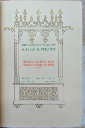 The Complete Works of William H. Prescott; History of the Reign of the Emperor Charles the Fifth (Volumes 1 and 2) image number 2