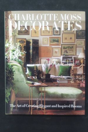Charlotte Moss Decorates: The Art of Creating Elegant and Inspired Rooms image number 0