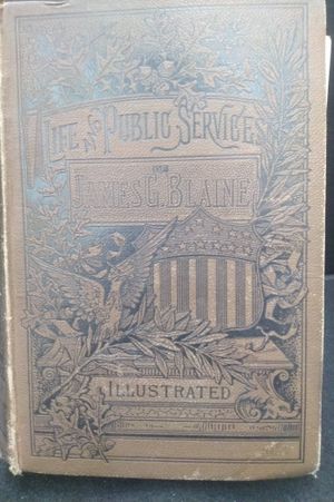 Life and Public Services of James G. Blaine image number 0