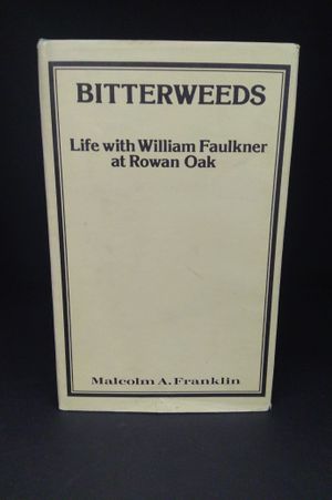 Bitterweeds: Life with William Faulkner at Rowan Oak image number 0