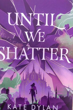 Until We Shatter: An Epic, Addictive and Romantic Heist Fantasy image number 1