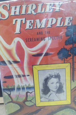 Shirley Temple And The Screaming Specter - Original Story Featuring Shirley Temple... Authorized Edition image number 0