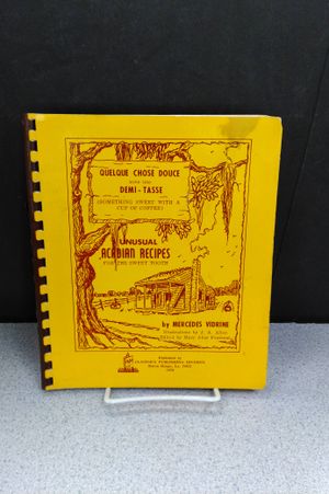 Quelque Chose Douce avec une Demi-Tasse / Unusual Acadian Recipes image number 0