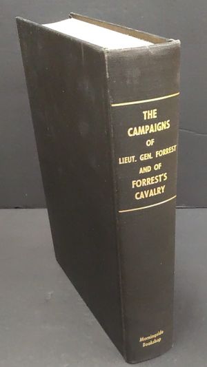 The Campaigns Of Lieut. Gen. Forrest And Of Forrest's Cavalry image number 0
