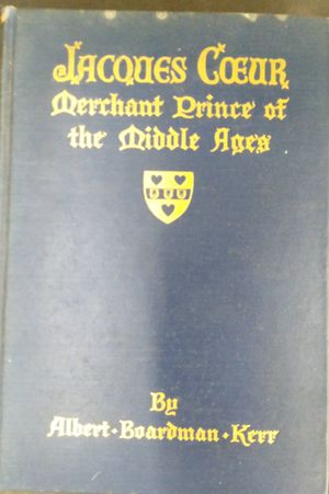 Jacques Coeur: Merchant Prince of the Middle Ages image number 0