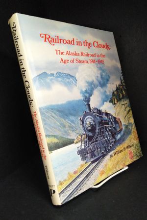 Railroads in the Clouds: The Alaska Railroad in the Age of Steam, 1914-1945 image number 0