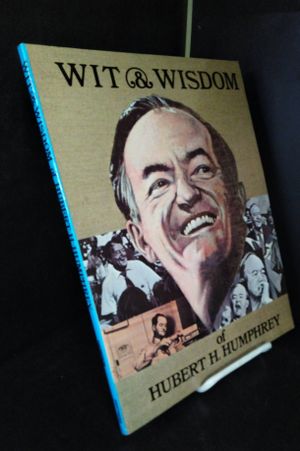 Wit & Wisdom of Hubert H. Humphrey image number 1