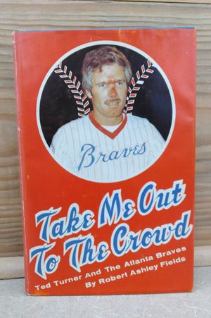 Take Me Out to the Crowd: Ted Turner and the Atlanta Braves image number 0