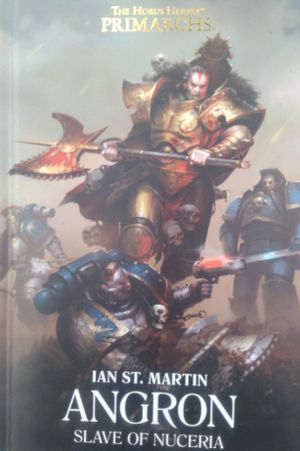 Angron: Slave of Nuceria: Slave of Nuceria (11) (The Horus Heresy: Primarchs) image number 0