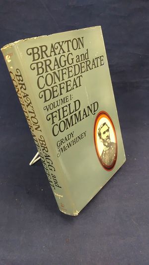 Braxton Bragg And Confederate Defeat: Volume 1 Field Command image number 1