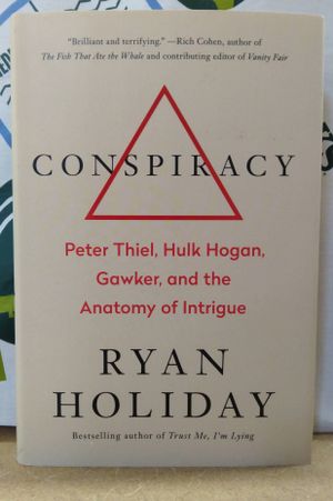 Conspiracy: Peter Thiel, Hulk Hogan, Gawker, and the Anatomy of Intrigue image number 0