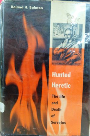 Hunted Heretic: The Life and Death of Servetus image number 0