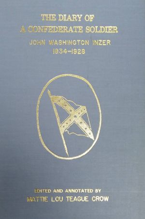 The Diary of a Confederate Soldier: John Washington Inzer, 1834-1928 image number 0