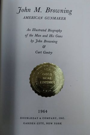 John M. Browning, American Gunmaker: A Illustrated Biography of the Man and His Guns image number 1