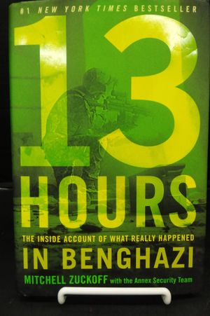 13 Hours: The Inside Account of What Really Happened In Benghazi image number 0