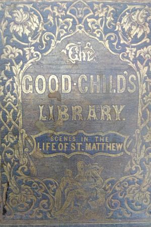 The Good Child's Library: Scenes in the Life of St. Matthew image number 0