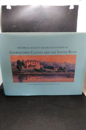 Historical Atlas of the Rice Plantations of Georgetown County and the Santee River image number 0