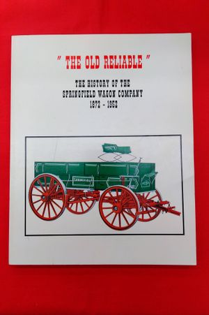"The Old Reliable": History of the Springfield Wagon Company (1872-1952) image number 0