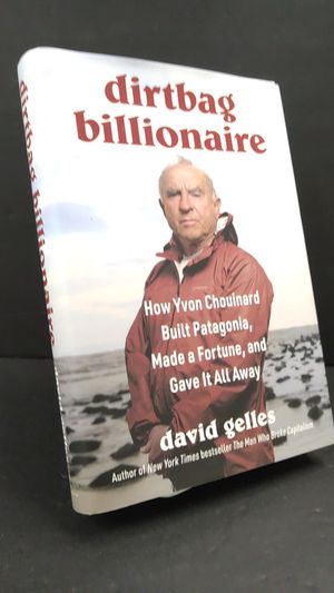 Dirtbag Billionaire: How Yvon Chouinard Built Patagonia, Made a Fortune, and Gave It All Away image number 0