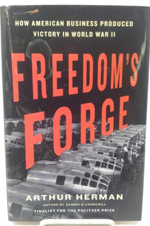 Freedom's Forge: How American Business Produced Victory in World War II image number 0