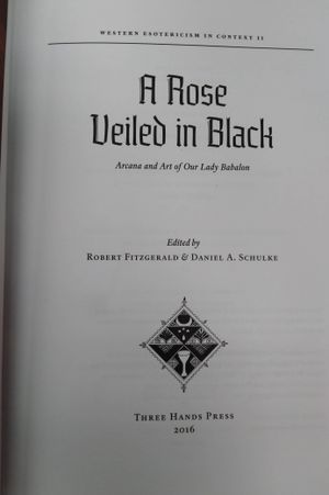 A Rose Veiled in Black; Arcana and Art of our Lady Babalon image number 1
