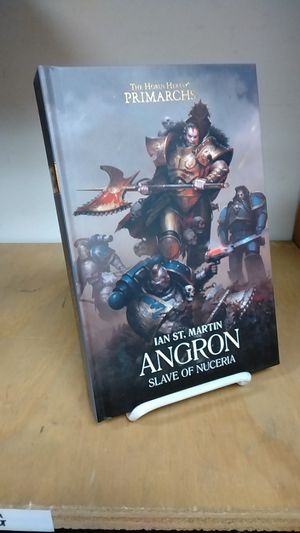 Angron: Slave of Nuceria: Slave of Nuceria (11) (The Horus Heresy: Primarchs) image number 0