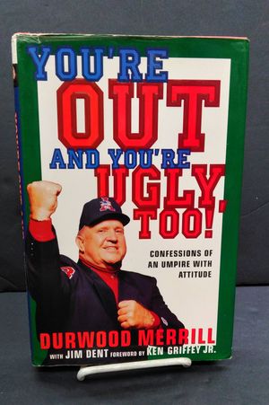 You're Out and You're Ugly, Too!: Confessions Of An Umpire With An Attitude image number 0