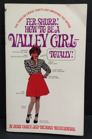 Fer Shurr! How To Be A Valley Girl-Totally! image number 0