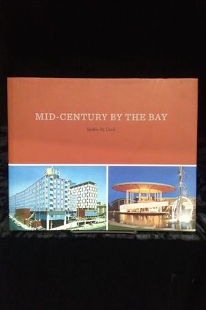 Mid-Century By the Bay: A Celebration of the San Francisco Bay Area in the 1950s and 1960s image number 0