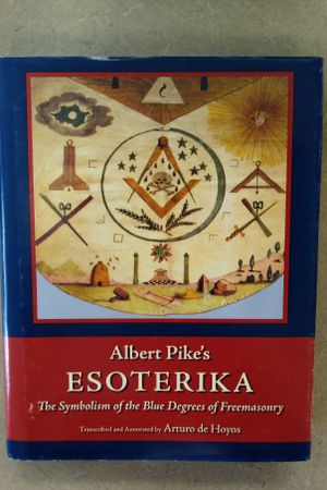 Albert Pike's Esoterika - The Symbolism of the Blur Degrees of Freemasonry image number 0