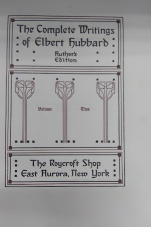 The Complete Writings of Elbert Hubbard Vol. 2 image number 0