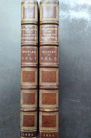 The Life and Death of John of Barneveld Advocate of Holland. With a View of the Primary Causes and Movements of the Thirty Years' War. 2 Vol set image number 1