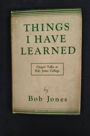 Things I Have Learned, Chapel Talks at Bob Jones University image number 0