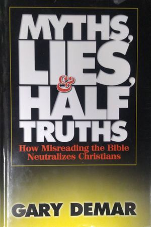 Myths, Lies, & Half-Truths: How Misreading the Bible Neutralizes Christians image number 0