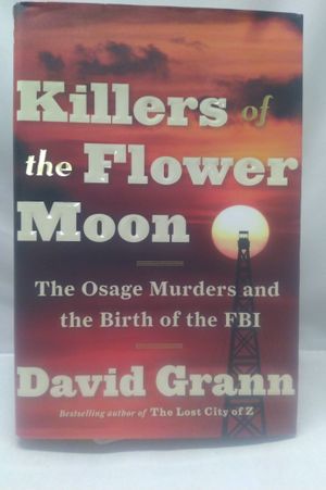 Killers of the Flower Moon: The Osage Murders and the Birth of the FBI image number 0